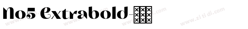 No5 Extrabold字体转换